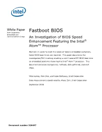 Fastboot BIOS Embedded and Communications Group an Investigation of BIOS Speed Enhancement Featuring the Intel® Atom™ Processor