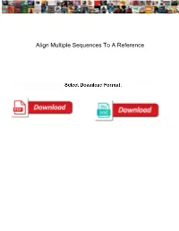 Align Multiple Sequences to a Reference
