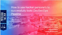 How to Use Hacker Persona's to Successfully Build Devsecops