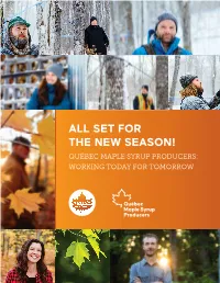 ALL SET for the NEW SEASON! QUÉBEC MAPLE SYRUP PRODUCERS: WORKING TODAY for TOMORROW Québec Maple Syrup Producers