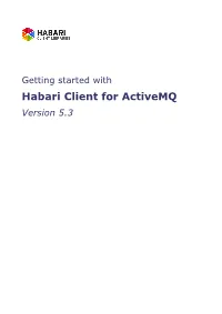 Habari Client for Activemq Version 5.3 2 Habari Client for Activemq 5.3