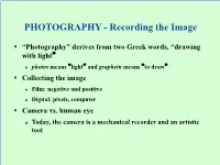 Photography PART 2 MEDIA and PROCESSES PHOTOGRAPHY - Recording the Image