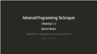 Advanced Programming Techniques (Amazing C++) Bartosz Mindur Applied Physics and Computer Science Summer School '20