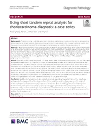 Using Short Tandem Repeat Analysis for Choriocarcinoma Diagnosis: a Case Series Xiaofei Zhang1, Kai Yan2, Jianhua Chen1 and Xing Xie3*