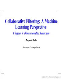 Collaborative Filtering: a Machine Learning Perspective Chapter 6: Dimensionality Reduction