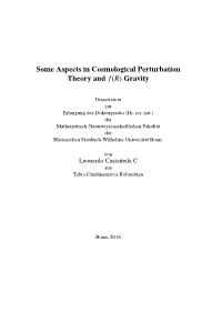 Some Aspects in Cosmological Perturbation Theory and F (R) Gravity