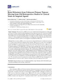 Brain Metastasis from Unknown Primary Tumour: Moving from Old Retrospective Studies to Clinical Trials on Targeted Agents
