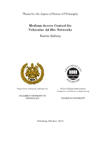 Medium Access Control for Vehicular Ad Hoc Networks KATRIN SJÖBERG ISBN 978-91-7385-832-8