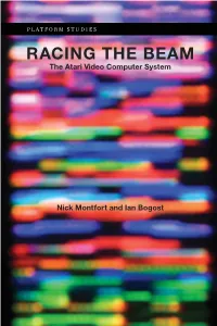 Racing the Beam: the Atari Video Computer System (Platform Studies)