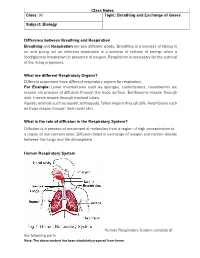 Class Notes Class: XI Topic: Breathing and Exchange of Gases Subject: Biology Difference Between Breathing and Respiration Breat
