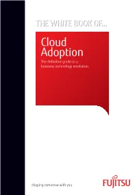 Cloud Adoption the Deﬁnitive Guide to a Business Technology Revolution