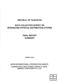 Republic of Tajikistan Data Collection Survey on Integrated Physical Distribution System Final Report Summary Table of Contents