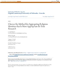 Choose the Method for Aggregating Religious Identities That Is Most Appropriate for Your Research Conrad Hackett University of Maryland, Chackett@Pewresearch.Org