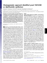 Chemogenomic Approach Identified Yeast YLR143W As Diphthamide