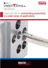 Deeptri-Drill, the Easy-To-Handle, Indexable Gundrill Series, Delivers Outstanding Performance, Exceptional Efficiency and Stability in Deep Hole Drilling