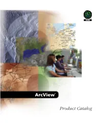Arcview Product Catalog Details Relevant Software Extensions, Data, Training, and Documentation