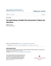 The Legal Ordering of Satellite Telecommunication: Problems and Alternatives