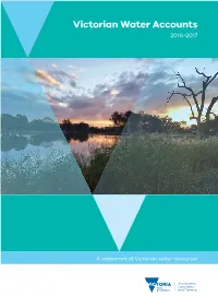 Victorian Water Accounts 2016–2017 a Statement of Victorian Water Resources