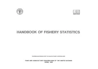 Handbook of Fishery Statistics Should Be Compiled in Which the Essential Elements of These Doc­ Uments Should Be Brought Together