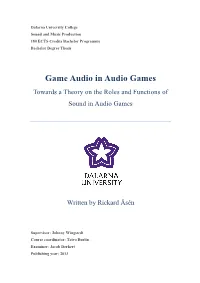 Game Audio in Audio Games Towards a Theory on the Roles and Functions of Sound in Audio Games