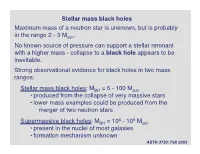 Stellar Mass Black Holes Maximum Mass of a Neutron Star Is Unknown, but Is Probably in the Range 2 - 3 Msun
