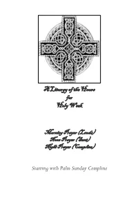 A Liturgy of the Hours for Holy Week Starting with Palm Sunday Compline