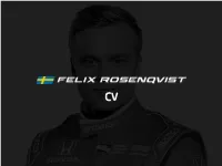 CV Felix Rosenqvist, 27, Is a Swedish Racing Driver, Piloting the #10 NTT DATA Chip Ganassi Racing Entry in the 2019 Indycar Series