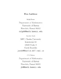 Free Lattices Department of Mathematics University of Hawaii Honolulu, Hawaii 96822 Ralph@@Math.Hawaii.Edu MFF, Charles Universi