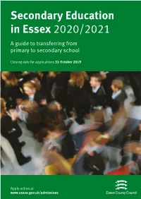 Secondary Education in Essex 2020/2021 a Guide to Transferring from Primary to Secondary School