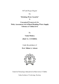 M Tech Project Report on “Drinking Water Security” a Conceptual Framework for Policy Assessment Tool of Rural Drinking Water Supply Schemes at Taluka Level