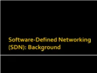 Software-Defined Networking (SDN)  Network Data Plane  SDN Data Plane Technology: Openflow