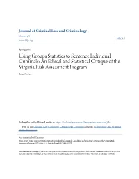 Using Groups Statistics to Sentence Individual Criminals: an Ethical and Statistical Critique of the Virginia Risk Assessment Program Brian Netter
