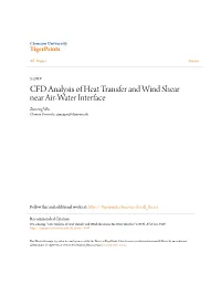 CFD Analysis of Heat Transfer and Wind Shear Near Air-Water Interface Zimeng Wu Clemson University, Zimengw@Clemson.Edu