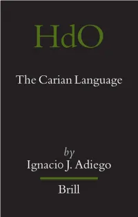 The Carian Language HANDBOOK of ORIENTAL STUDIES SECTION ONE the NEAR and MIDDLE EAST