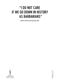“I Do Not Care If We Go Down in History As Barbarians”