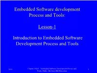 Embedded Software Development Process and Tools: Lesson-1 Introduction to Embedded Software Development Process and Tools