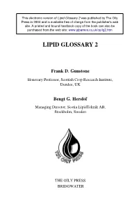 Lipid Glossary 2 Was Published by the Oily Press in 2004 and Is Available Free of Charge from the Publisher's Web Site