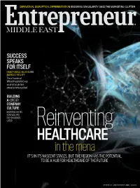 Healthcare in the Mena It’S in Its Nascent Stages, but the Region Has the Potential to Be a Hub for Healthcare of the Future