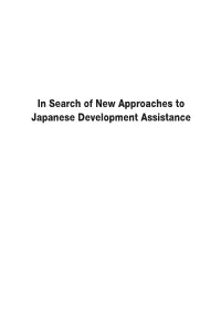 In Search of New Approaches to Japanese Development Assistance the Foundation for Advanced Studies on International Development (FASID) Was Established in April 1990