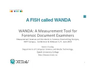 WANDA: a Measurement Tool for Forensic Document Examiners Measurement Science and Standards in Forensic Handwri�Ng Analysis, NIST Campus, Conference & Webcast 4./5
