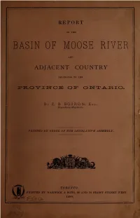 Report on the Basin of Moose River and Adjacent Country Belonging To