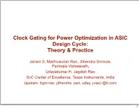 Clock Gating for Power Optimization in ASIC Design Cycle: Theory & Practice
