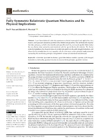 Fully Symmetric Relativistic Quantum Mechanics and Its Physical Implications