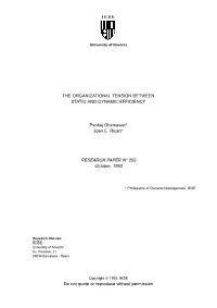 THE ORGANIZATIONAL TENSION BETWEEN STATIC and DYNAMIC EFFICIENCY Pankaj Ghemawat* Joan E. Ricart* RESEARCH PAPER Nº 255 October