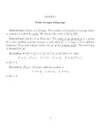 (Order of a Group). the Number of Elements of a Group (ﬁnite Or Inﬁnite) Is Called Its Order