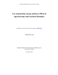 Use of Potential Energy Surfaces (PES) in Spectroscopy and Reaction Dynamics