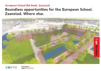 Boundless Opportunities for the European School. Zaanstad. Where Else
