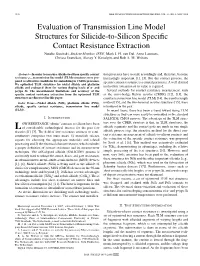 Evaluation of Transmission Line Model Structures for Silicide-To-Silicon Speciﬁc Contact Resistance Extraction Natalie Stavitski, Student Member, IEEE, Mark J