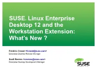 SUSE® Linux Enterprise Desktop 12 and the Workstation Extension: What's New ?
