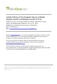 Activity Patterns of Two Sympatric Species of Skunks (Mephitis Mephitis and Spilogale Gracilis) in Texas Author(S): Sean A